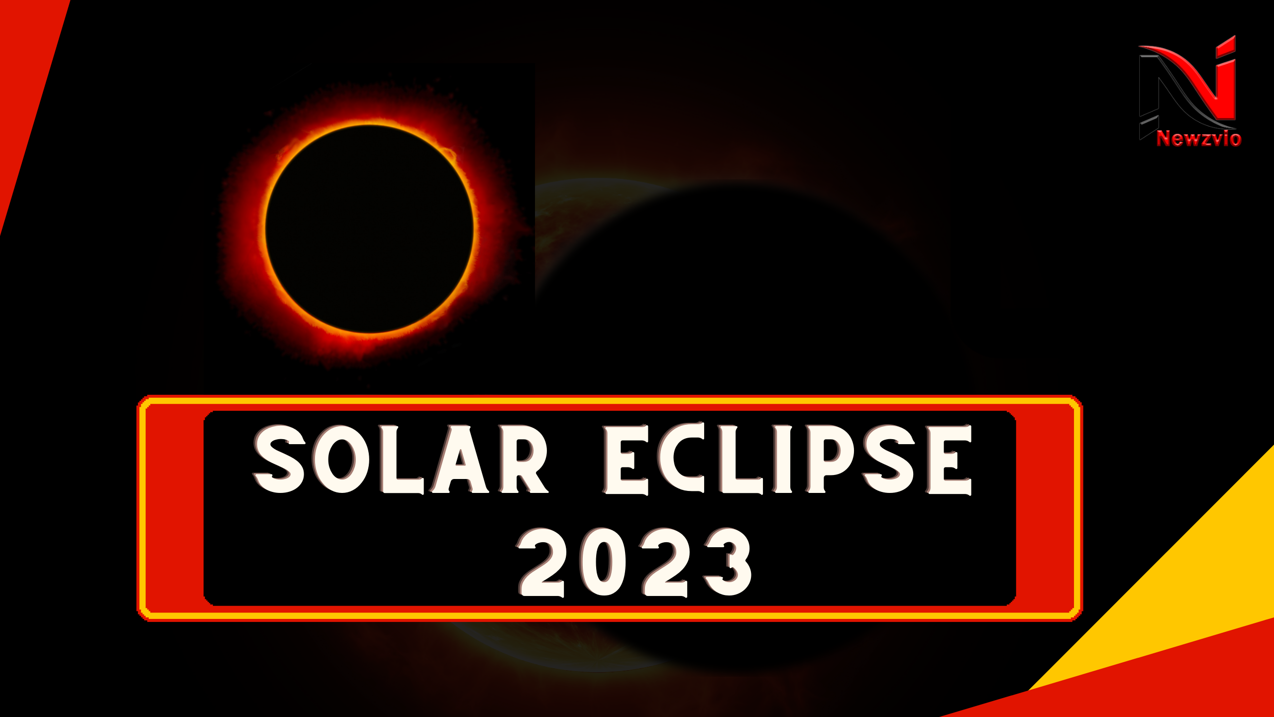 2023 Solar Eclipse: The Unkown Facts; Impact, Timing and Viewing Tips